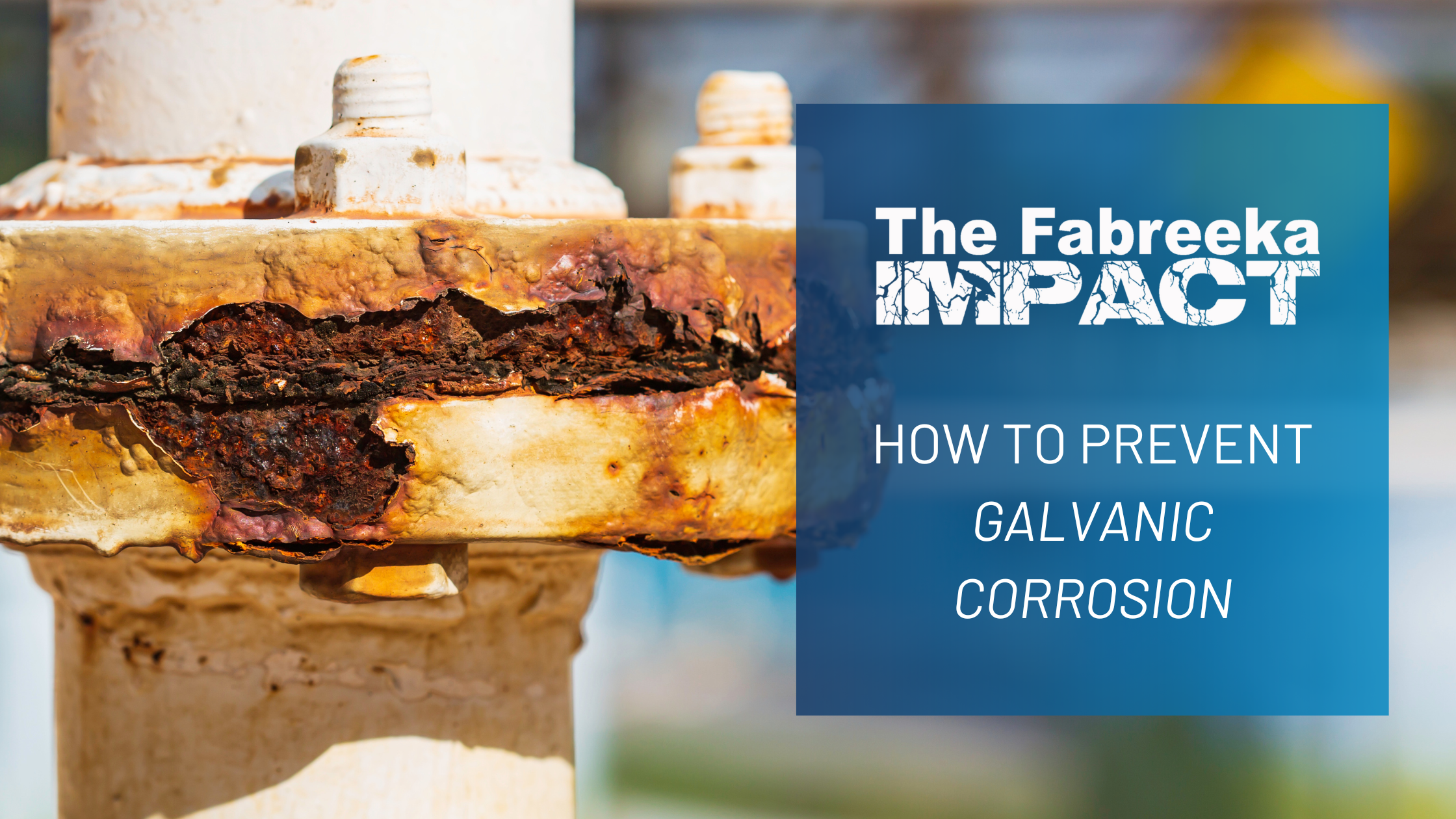 A connection after galvanic corrosion with text How to prevent galvanic corrosion
